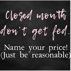 Name your price😉😉🤔🤔